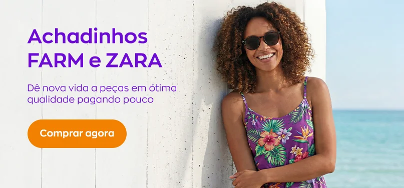 Achadinhos FARM e ZARA